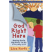 God Right Here: Seeing God's Big Story in My Everyday Life