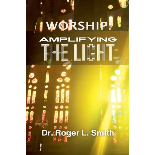 Worship: Amplifying the Light