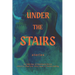 Under the Stairs: An Anthology of Homebound Horror