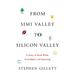 From Simi Valley to Silicon Valley: A Story of Hard Work, Serendipity, and Questing