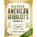Native American Herbalist's Bible: [9 books in 1] Discover Powerful Ancient Natural Remedies and Healing Herbs. Learn to Use Medicinal Plants to Impro