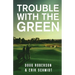 Trouble with the Green