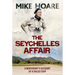 The Seychelles Affair: A Mercenary's Account of a Failed Coup