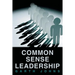 Common Sense Leadership