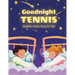 Goodnight tennis. Bedtime tennis story for kids