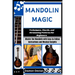 Mandolin Magic: Techniques, Chords, and Strumming Patterns for Beginners: Master the Mandolin with Easy-to-Follow Instructions and Musical Insights