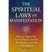 The Spiritual Laws of Manifestation: How to Align with Divine Power, Attract Abundance, and Live with Purpose