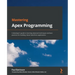 Mastering Apex Programming: A developer's guide to learning advanced techniques and best practices for building robust Salesforce applications