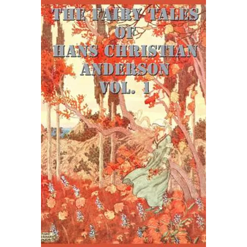 The Fairy Tales of Hans Christian Anderson Vol. 1