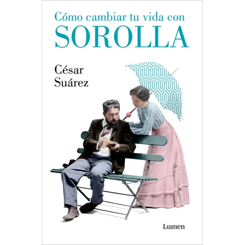 Cómo Cambiar Tu Vida Con Sorolla / How to Change Your Life with Sorolla