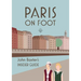 Paris on Foot: John Baxter's Insider Guide