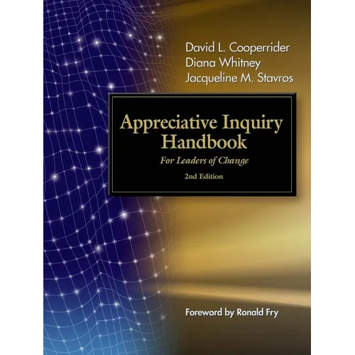 Appreciative Inquiry Handbook: For Leaders of Change