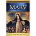 Introduction to Mary: The Heart of Marian Doctrine and Devotion