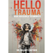 Hello Trauma: Our Invisible Teammate
