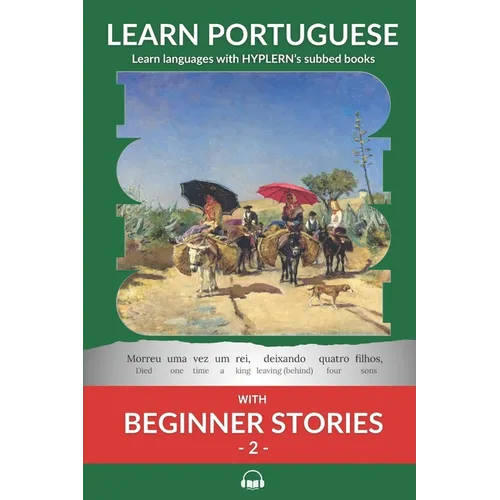 Learn Portuguese with Beginner Stories 2: Interlinear Portuguese to English