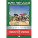 Learn Portuguese with Beginner Stories 2: Interlinear Portuguese to English