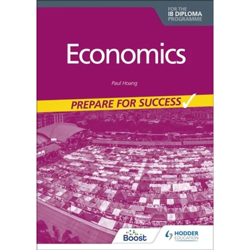 Economics for the IB Diploma: Prepare for Success: Hodder Education Group