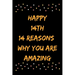 Happy 14th 14 Reasons Why You Are Amazing