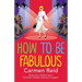 How to be Fabulous