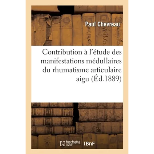 Contribution à l'étude des manifestations médullaires du rhumatisme articulaire aigu