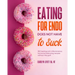 Eating for Endo does not have to Suck: 150 healing anti-inflammatory hormone balancing recipes without the guilt