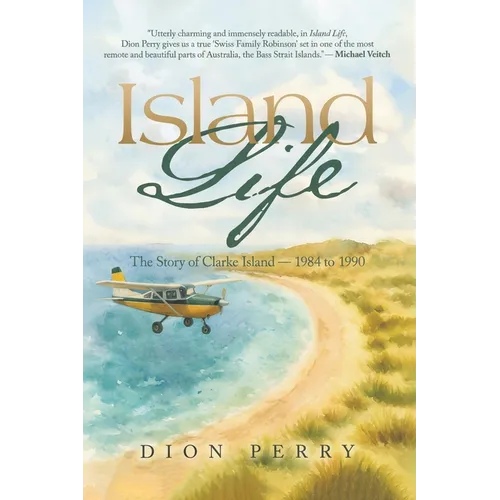 Island Life: The Story of Clarke Island - 1984 to 1990