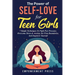 The Power of Self-Love for Teen Girls: 7 Simple Techniques To Fight Peer Pressure, Overcome Stress & Anxiety, Set Firm Boundaries, And Empower Yoursel