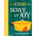 Cook: Serve Up Joy: Recipes for Sharing