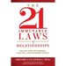 The 21 Immutable Laws of Relationships: Follow Them, Win Friends, Lead Well and Influence People