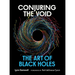 Conjuring the Void: The Art of Black Holes