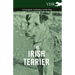 The Irish Terrier - A Complete Anthology of the Dog