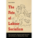 The Fate of Labour Socialism: The Co-operative Commonwealth Federation and the Dream of a Working-Class Future
