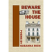Beware the House