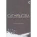 Catholicism Today: An Introduction to the Contemporary Catholic Church