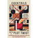 Cocktails with a Plot Twist: 50 Murder Mystery Cocktails for the Old-Fashioned Detective