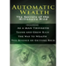 Automatic Wealth I: The Secrets of the Millionaire Mind-Including: As a Man Thinketh, the Science of Getting Rich, the Way to Wealth & Thi