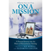 One Nurse At A Time: On A Mission: A Personal Journey into the Heart of Humanitarian Nursing