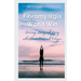 Fibromyalgia Won't Win: Learning, Loving and Living with Chronic Pain and Fatigue
