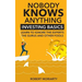 Nobody Knows Anything: Investing Basics Learn to Ignore the Experts, the Gurus and other Fools
