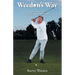 Weedon's Way - The Pain-Free Way: A Swing for Golfers with Bad Backs