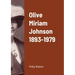 Olive Miriam Johnson 1893 - 1979