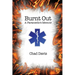 Burnt Out: A Paramedic's Memoir