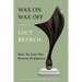 Wax On Wax Off: How To Care For Bronze Sculpture