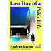 Last Day of a Prior Life