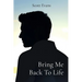 Bring Me Back To Life
