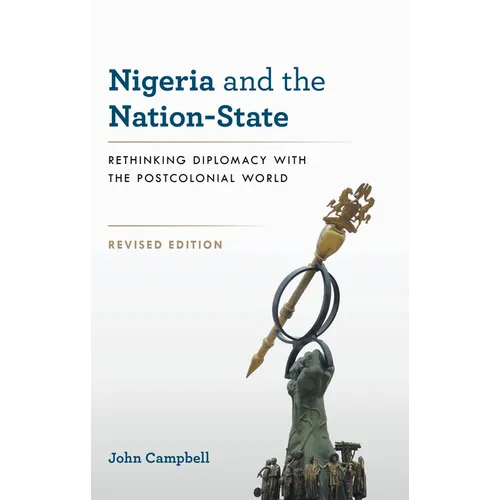 Nigeria and the Nation-State: Rethinking Diplomacy with the Postcolonial World