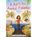 It Ain't So Awful, Falafel