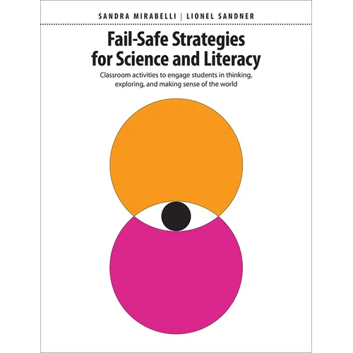 Fail-Safe Strategies for Science & Literacy: Classroom Activities to Engage Students in Thinking, Exploring, and Making Sense of the World