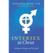 Intersex in Christ: Ambiguous Biology and the Gospel