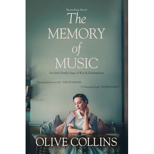 The Memory of Music: One Irish family - One hundred turbulent years: 1916 to 2016